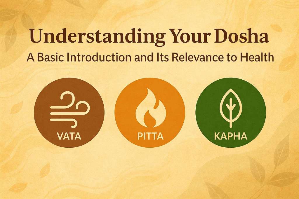 Understanding Your Dosha: A Basic Introduction and Its Relevance to Health